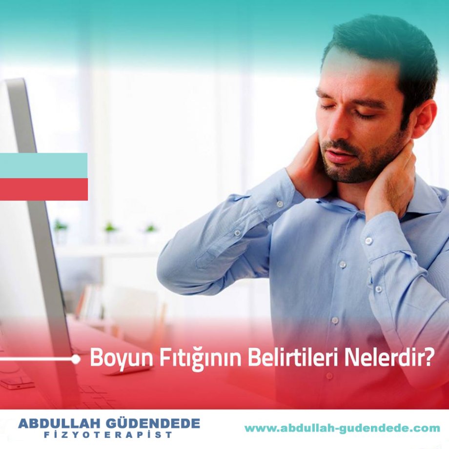 Boyun Fıtığının Belirtileri Nelerdir? Aksaray Boyun Fıtığı, Aksaray Boyun Ağrıları