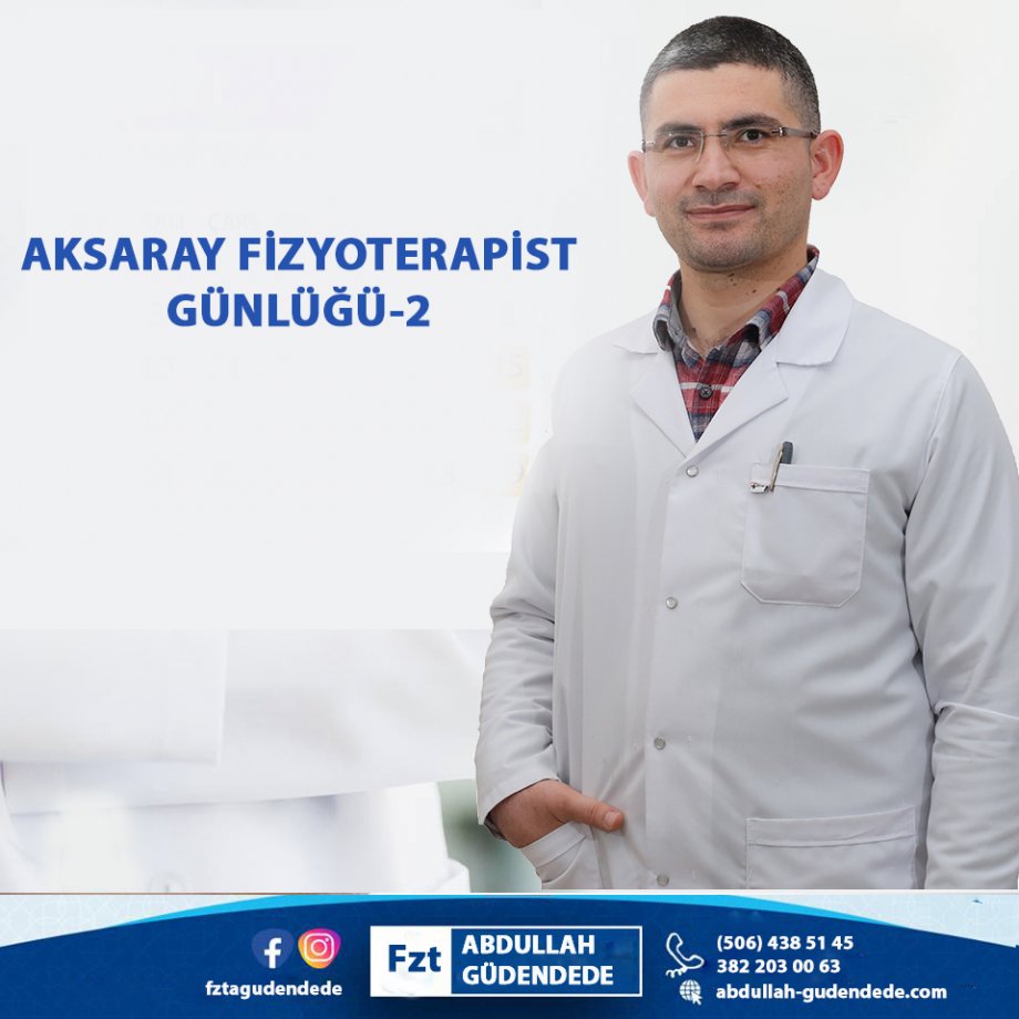 aksaray fizyoterapist günlüğü-2, aksaray bel fıtığı, aksaray boyun fıtığı