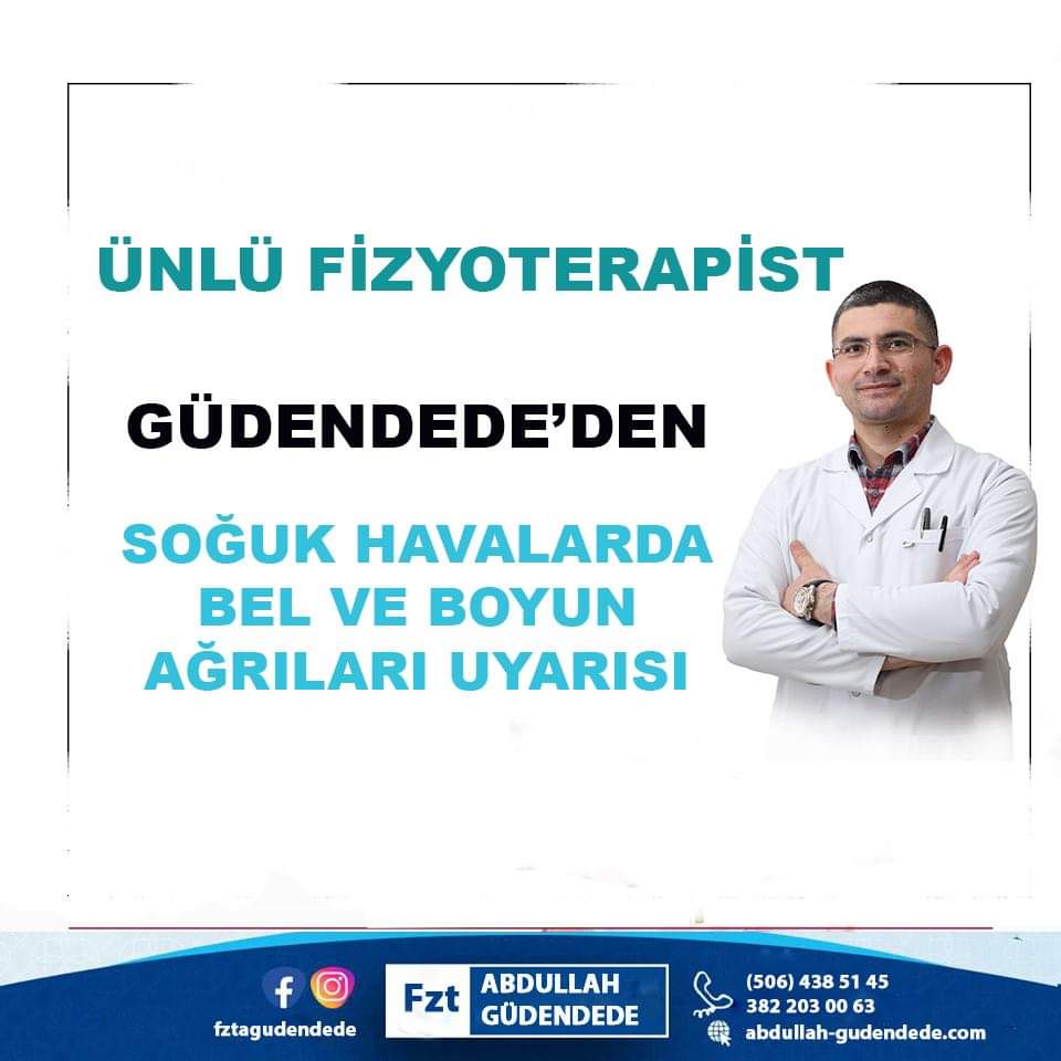 ünlü fizyoterapist abdullah gudendede soguk hava uyarisi