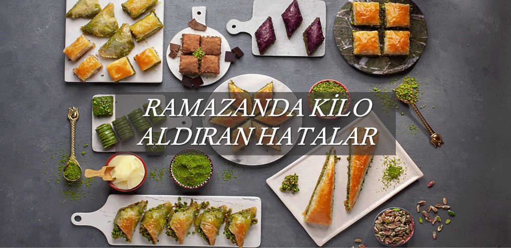 Ramazanda Kilo Aldıran Hatalar