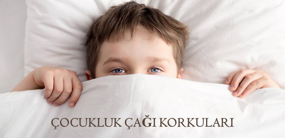 Çocukluk Çağı Korkuları