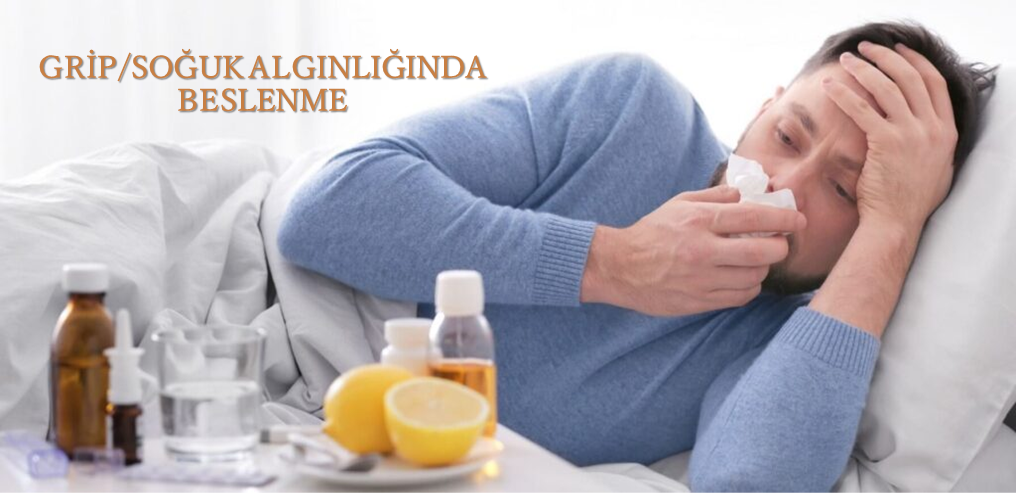 Grip ve Soğuk Algınlığında Beslenme