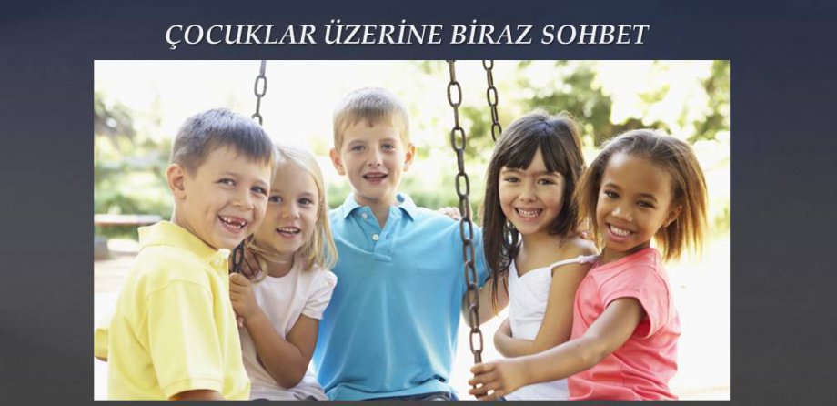 Çocuklar Üzerine Sohbet
