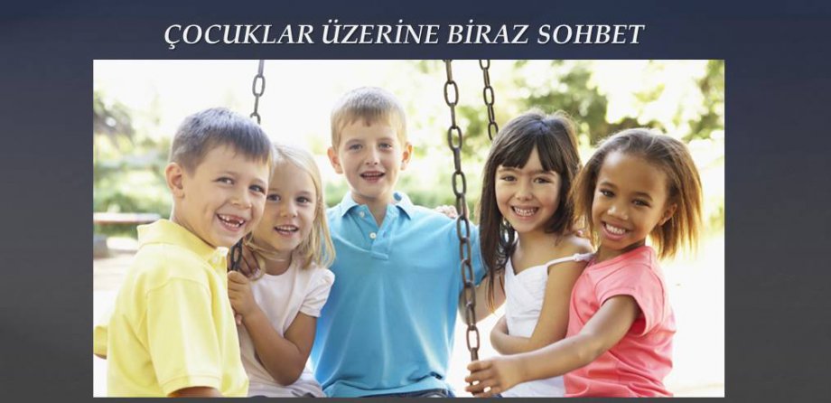 Çocuklar Üzerine Sohbet